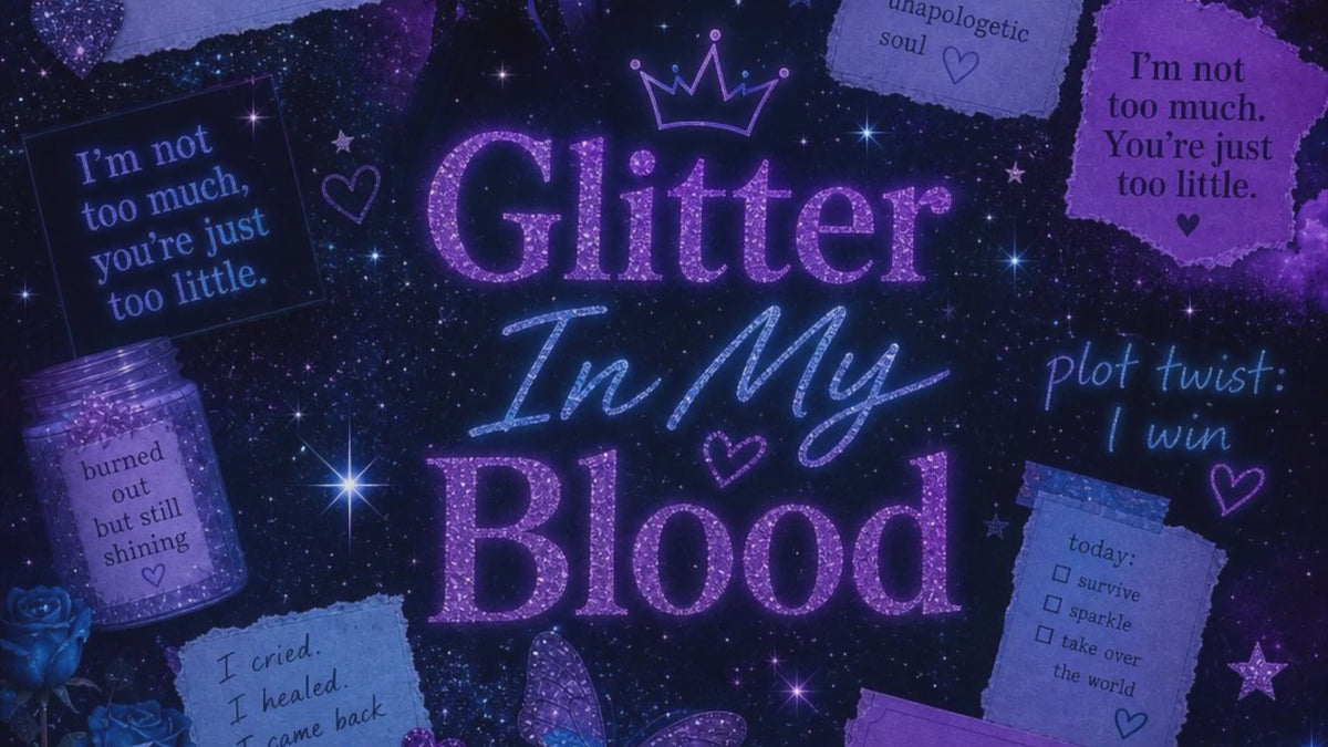 Glitter In My Blood